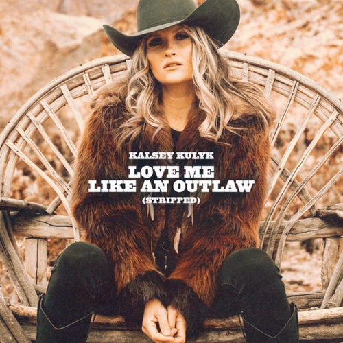 Love Me Like An Outlaw (Stripped)