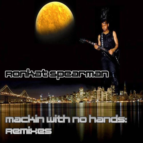 Mackin with No Hands (Remixes)