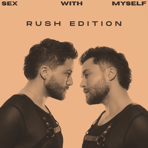 SEX WITH MYSELF (RUSH Edition) (RUSH Edition)