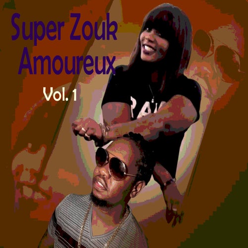 Super Zouk Amoureux,Vol. 1