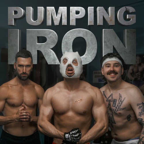PUMPING IRON