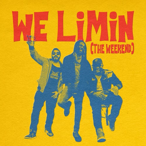 We Limin (The Weekend) (feat. Keshav, Blasé Vanguard & Serocee)