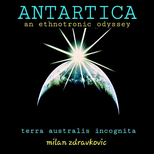 Antartica (an ethnotronic odyssey)