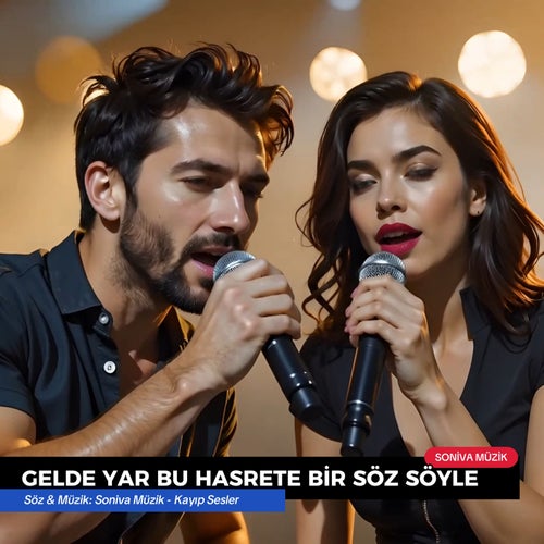 Gel De Yar Bu hasrete Bir Söz Söyle