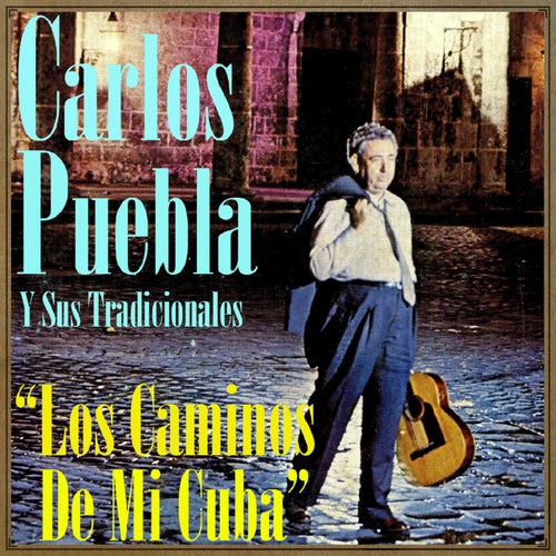 Los Caminos de Mi Cuba