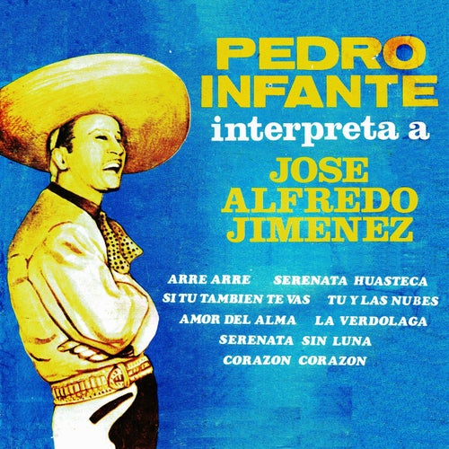 Pedro Infante interpreta a Jose Alfredo Jimenez