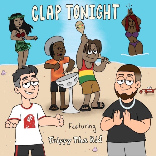 Clap Tonight (feat. TrippythaKid)