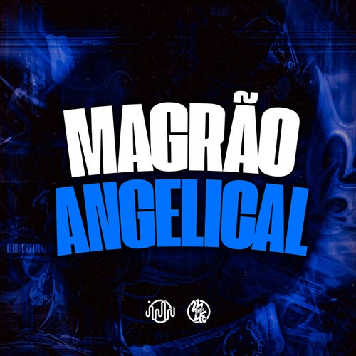 Magrão Angelical