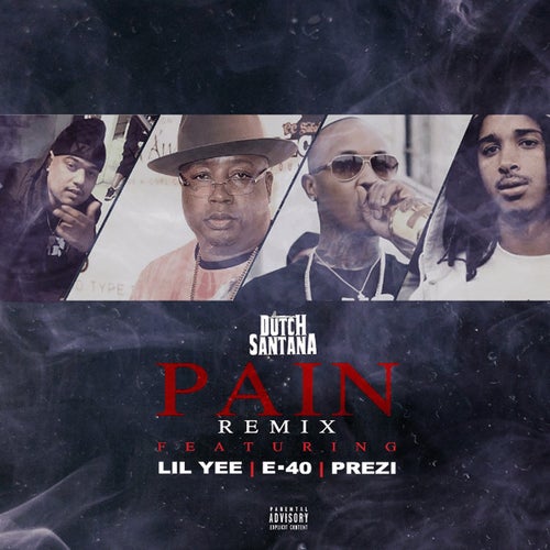 Pain (Remix) [feat. Lil Yee, E-40, Prezi]