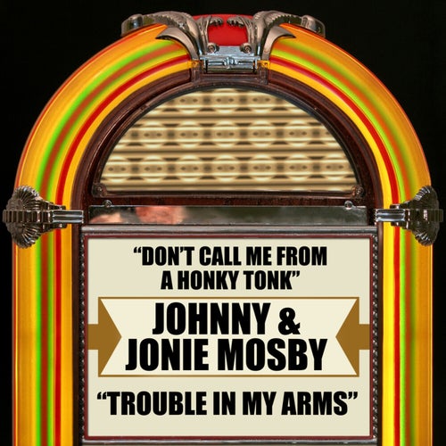 Don't Call Me from a Honky Tonk / Trouble in My Arms (Rerecorded Version)