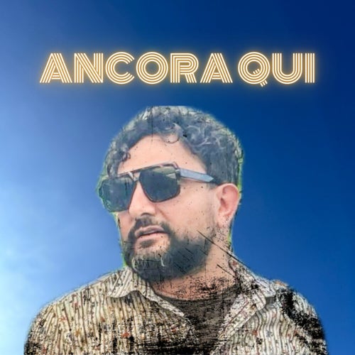 ANCORA QUI