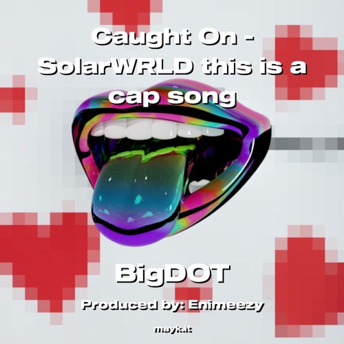 Caught On - SolarWRLD this is a cap song