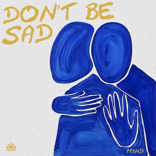 Don't Be Sad