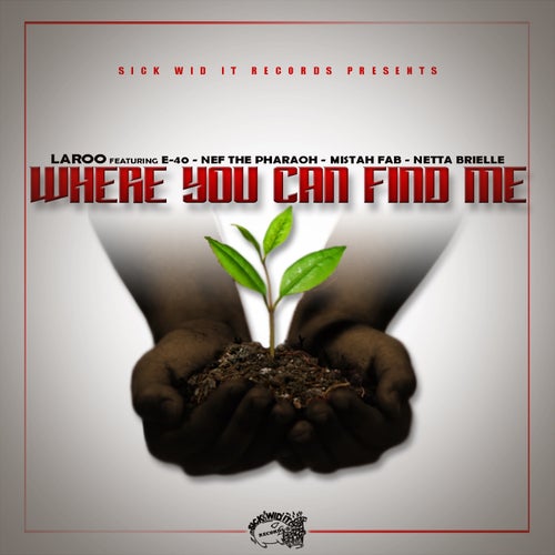 Where You Can Find Me (feat. E-40, Nef The Pharoah, Mistah F.A.B. & Netta Brielle)