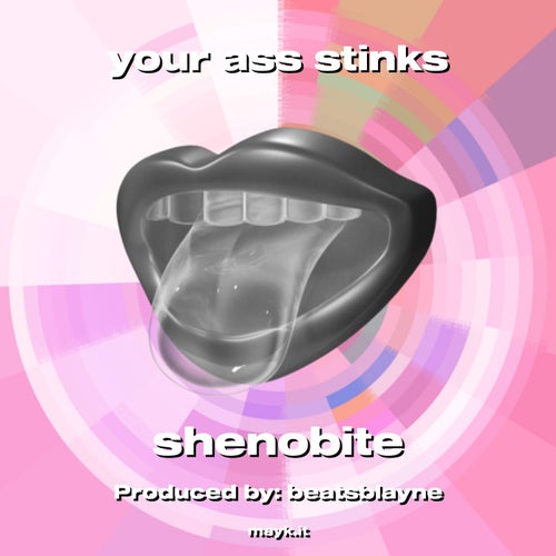 your a** stinks