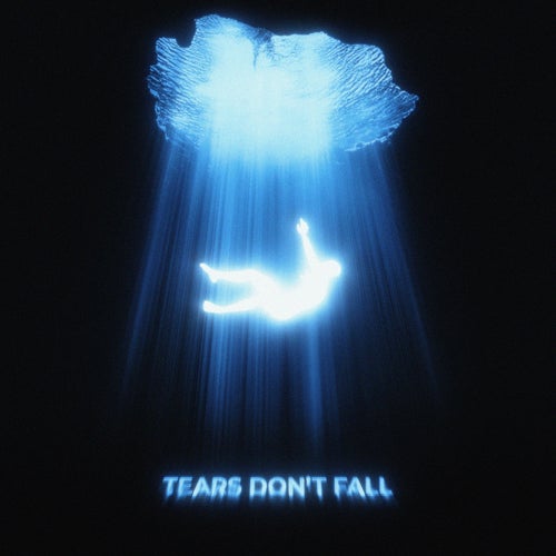 Tears Dont Fall