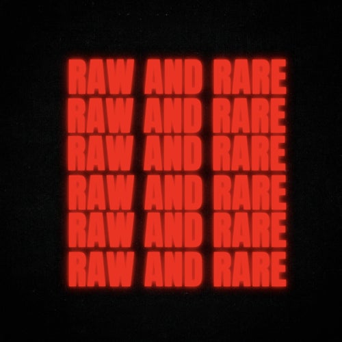 RAW AND RARE