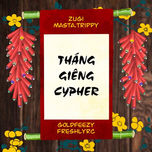 Tháng Giêng Cypher (feat. Masta Trippy, Goldfeezy, FreshlyRC)