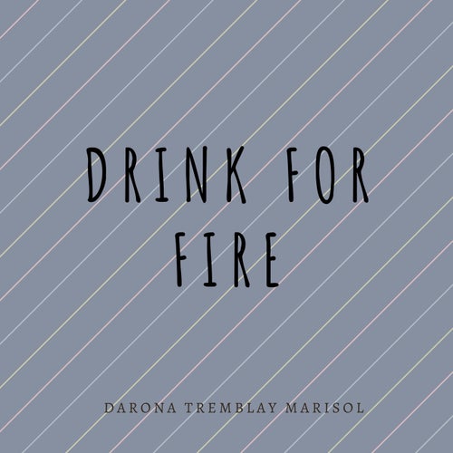 Drink For Fire