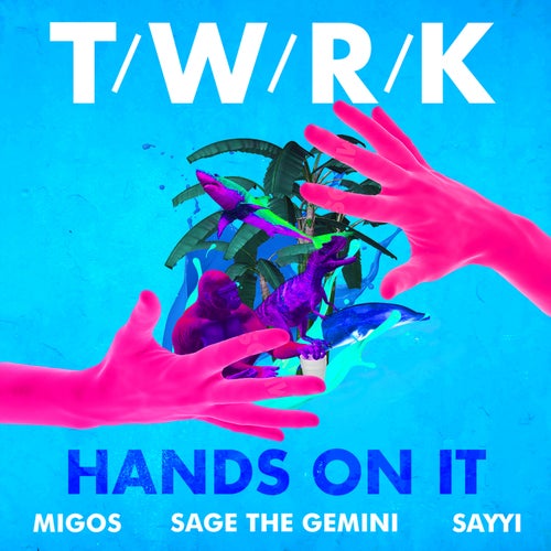 Hands on It (feat. Migos & Sage the Gemini)