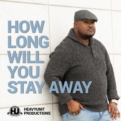 How Long Will You Stay Away