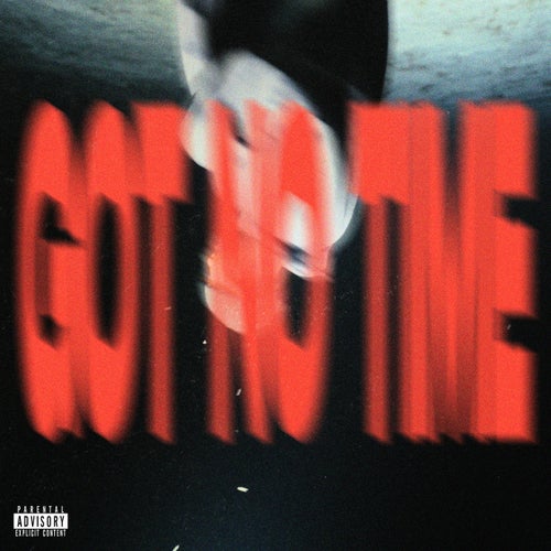 GOT NO TIME