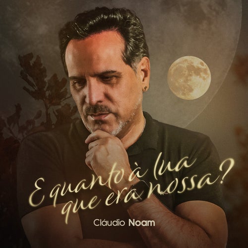 E Quanto à Lua Que Era Nossa?