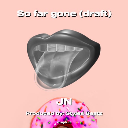 So far gone (draft)