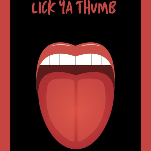Lick Ya Thumb ( Count Some Cash)