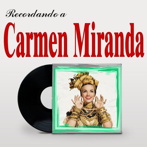 Recordando a Carmen Miranda