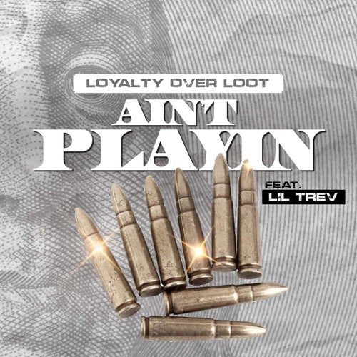 Aint Playin (feat. Lil Trev)