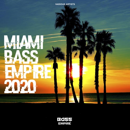 Miami Bass Empire 2020