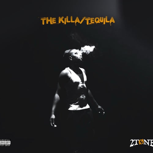 The Killa/Tequila