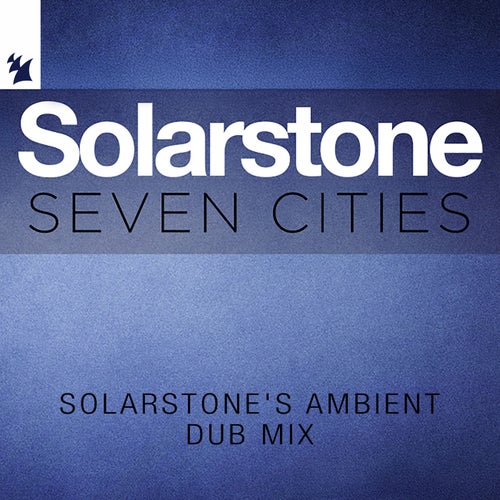 Seven Cities (Solarstone’s Ambient Dub Mix)