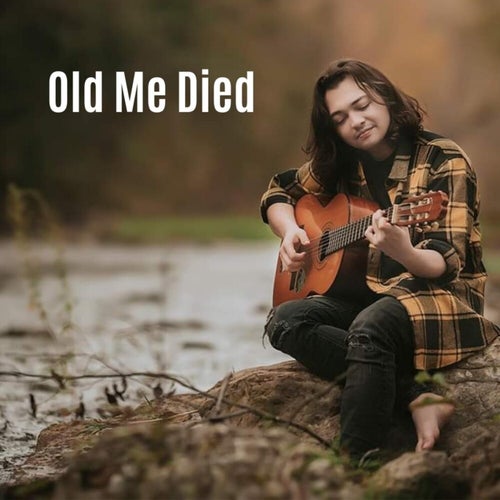 Old Me Died