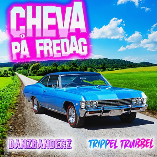 CHEVA PÅ FREDAG