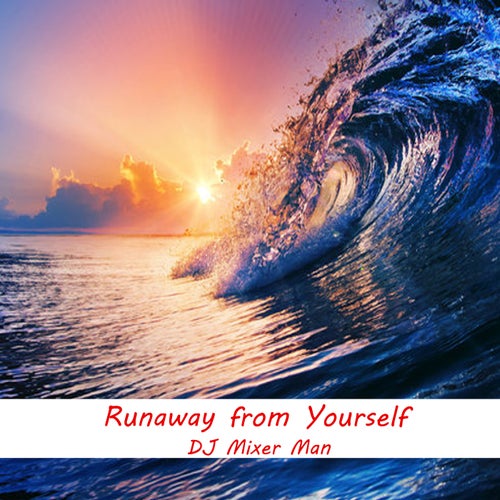 Runaway From Yourself