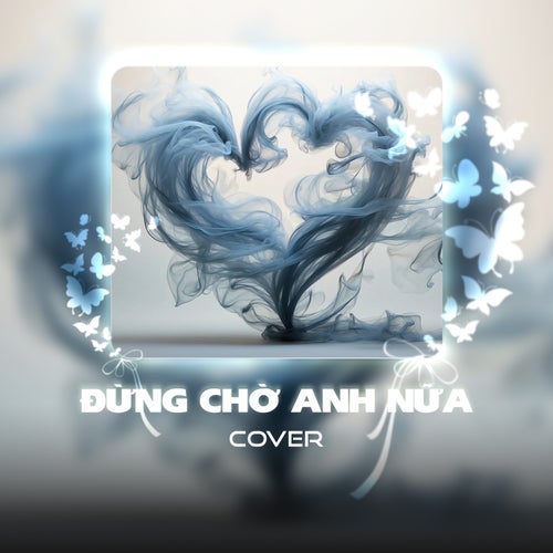 Đừng Chờ Anh Nữa (Cover)