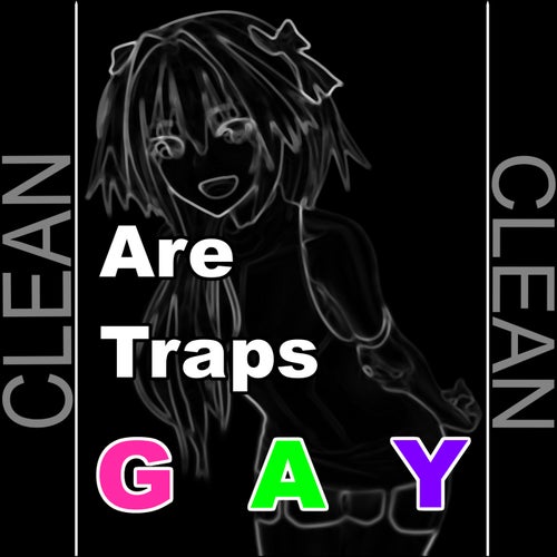 Are Traps Gay?