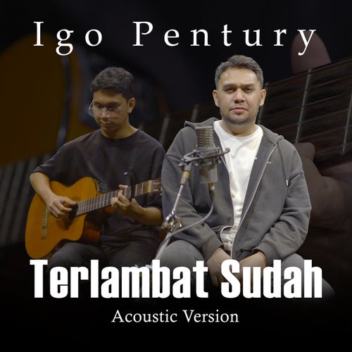 Terlambat Sudah (Acoustic Version)