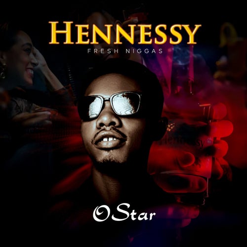 Hennessy (Fresh Niggas)