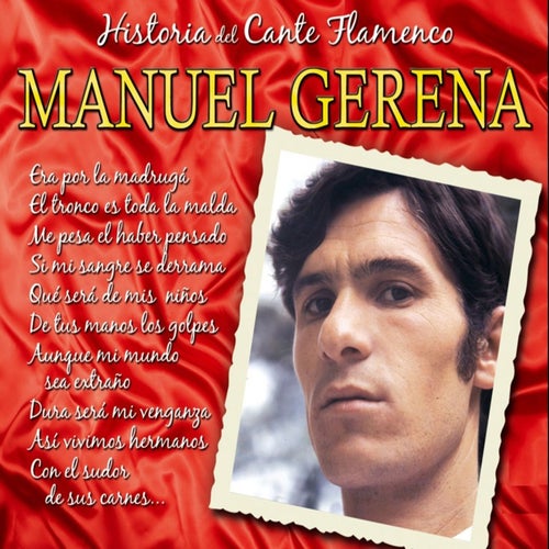 Historia del Cante Flamenco : Manuel Gerena