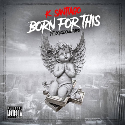 Born For This  (feat. Corleone Papo)