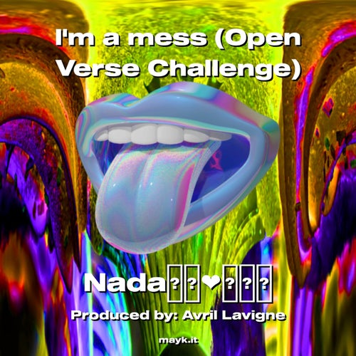 Im a mess (Open Verse Challenge)