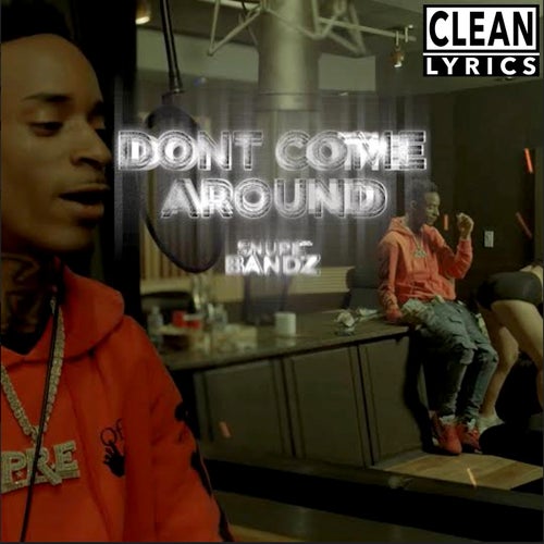 Dont Come Around