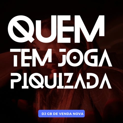 Quem Tem Joga Piquizada