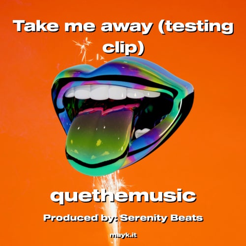 Take me away (testing clip)