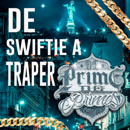 DE SWIFTIE A TRAPER (PRIME DE PRIMES)