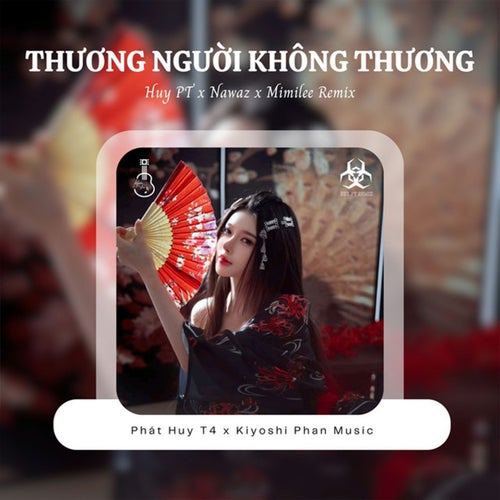 Thương Người Không Thương (Huy PT x Nawaz x Mimilee Remix)