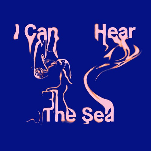 I Can Hear The Sea